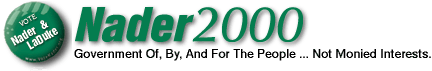 Link to the Nader 2000 Campaign home page
